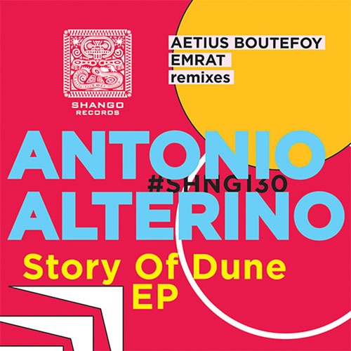 Antonio Alterino - Story Of Dune EP [SHNG130]